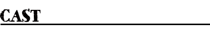 CAST